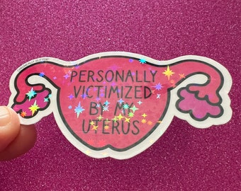 Holographic Personally Victimized By My Uterus Sticker, Hysterectomy Gift, Endometriosis, Adenomyosis, Pelvic Pain, Period Pain, Holo Stars