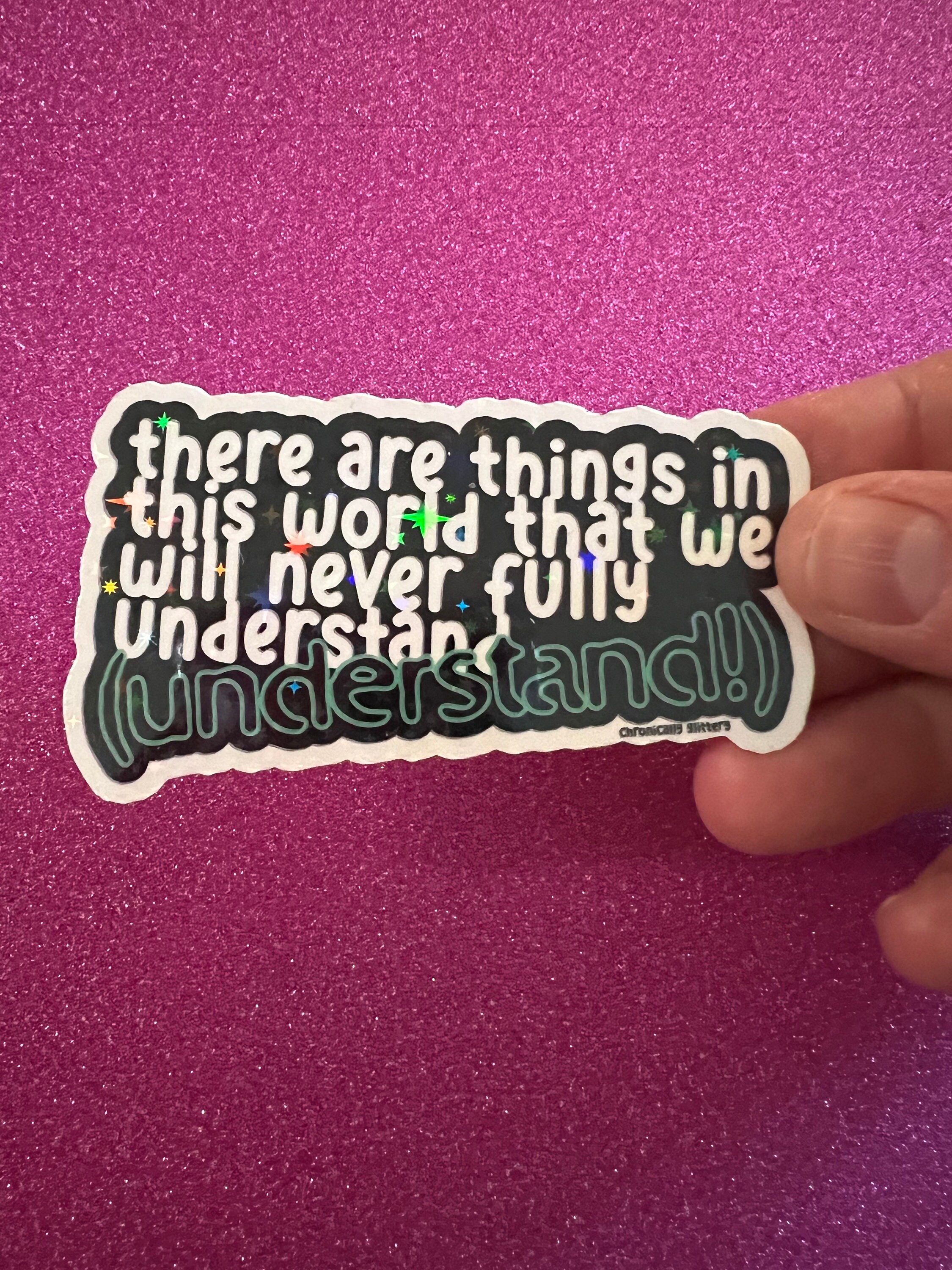 Holo There Are Things In This World That We Will Never Understand (Understand!) Sticker, Ghost Adventures, Ghost Hunting, Paranormal