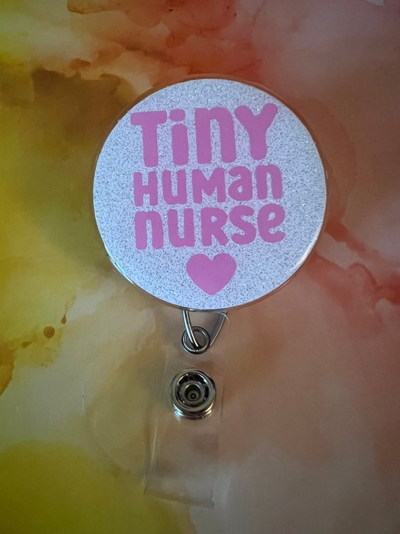 Tiny Human Nurse Badge Reel, NICU, Labor Delivery, OB, Soft Pink, Heart, Retractable  Badge Holder, Nurse Gift 