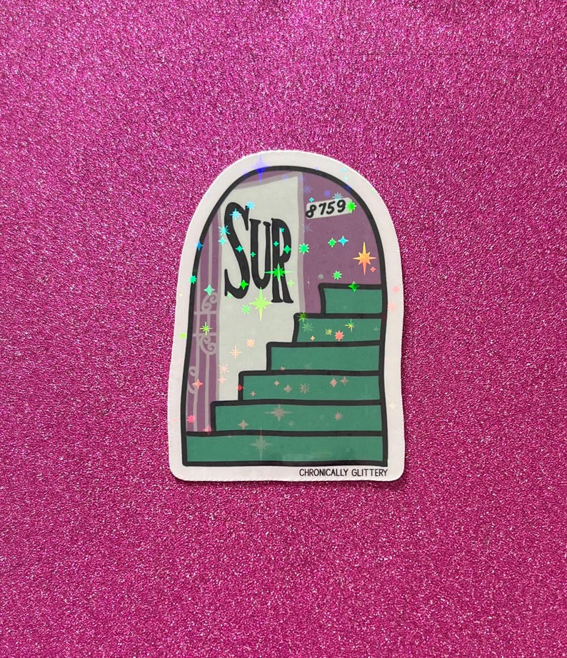 May include: A sticker with a holographic finish depicting a green staircase leading up to a door with the word "SUR" on it. The door has a purple background with a white number "8759" above the word "SUR". The sticker has a white border and the text "CHRONICALLY GLITTERY" at the bottom.