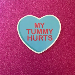 My Tummy Hurts Conversation Heart Sticker, Hot Girls, Tummy Problems, Endometriosis, Chronic Pain, Chronic Illness, Funny