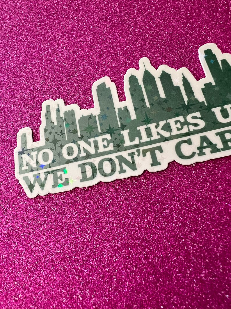 Holo Philly Skyline No One Likes Us We Don’t Care Sticker, Philadelphia Football, Mood, Laptop Sticker, Pop Culture, Holographic Stars image 3