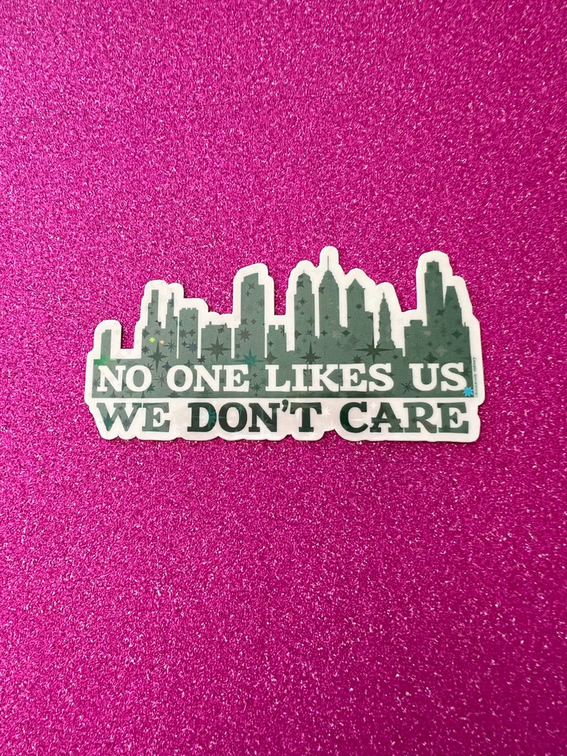 Holo Philly Skyline No One Likes Us We Don’t Care Sticker, Philadelphia Football, Mood, Laptop Sticker, Pop Culture, Holographic Stars image 2