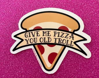 Give Me Pizza You Old Troll Sticker, Real Housewives of New Jersey, Jersey Pizza, Bravo, Reality TV, Laptop, Water Bottle