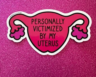 Personally Victimized By My Uterus Sticker, Hysterectomy Gift, Endometriosis, Adenomyosis, Pelvic Pain, Period Pain, Funny