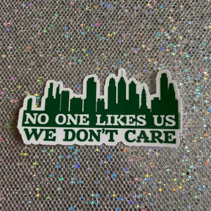 Philly Skyline No One Likes Us We Don’t Care Sticker, Philadelphia, Mood, Laptop Sticker, Pop Culture