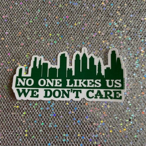 Philly Skyline No One Likes Us We Don’t Care Sticker, Philadelphia Eagles, Mood, Laptop Sticker, Pop Culture