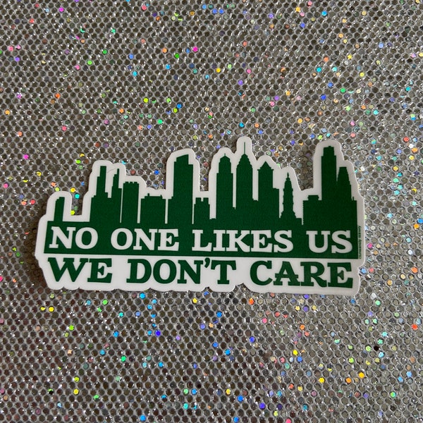 Philly Skyline No One Likes Us We Don’t Care Sticker, Philadelphia Eagles, Mood, Laptop Sticker, Pop Culture