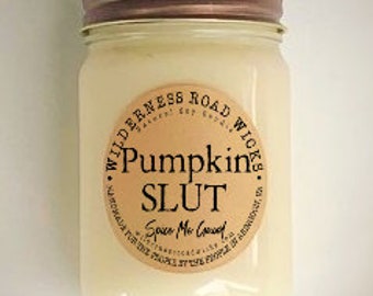 PUMPKIN SLUT | Natural Soy Candle | Fall | Autumn | Thanksgiving | Holiday | Funny Gift | Pumpkin Spice | Pumpkin Pie Scent