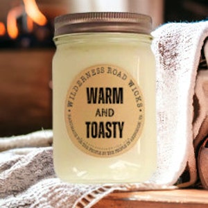 WARM & TOASTY Artisan Soy Candle | Hand Poured | Small Batch | Fireplace Scent | Holiday Scent | Winter Scent | Snuggle Up