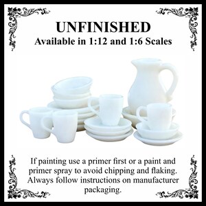 May include: A collection of unfinished white miniature dishware, including cups, saucers, bowls, and a pitcher. The text reads "UNFINISHED" and "Available in 1:12 and 1:6 Scales". Instructions for painting are also included.
