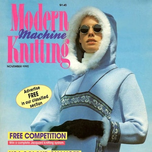 May include: A magazine cover for Modern Machine Knitting, November 1990. The cover features a woman wearing a blue knitted hooded sweater with a white fur trim. The magazine title is in pink and white lettering. The cover also includes the text "FREE COMPETITION", "YC6 COLOUR CHANGER", and "PLEATS".