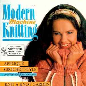 May include: A magazine cover for Modern Machine Knitting, featuring a woman wearing a peach-colored crocheted sweater with white trim. The cover text reads "Appliqué - Crochet Style", "Knit a Knot Garden", and "Second Hand Machines".