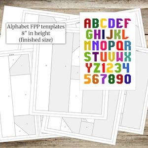 May include: A set of paper templates for alphabet FPP (Foundation Paper Piecing) projects. The image text reads "Alphabet FPP templates 8" in height (finished size)". A separate sheet shows colourful letters and numbers.