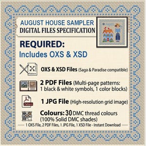 May include: A digital file specification sheet for the August House Sampler cross-stitch pattern. It lists requirements including OXS and XSD files, two PDF files with black and white symbols and color blocks, one JPG file, and 30 DMC thread colors.