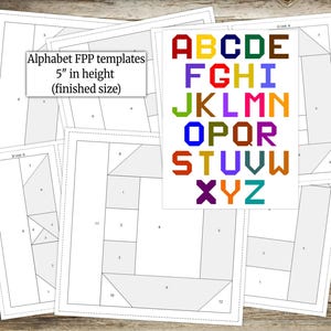 May include: A collection of paper templates for alphabet letters, designed for Foundation Paper Piecing (FPP). The templates are 5 inches in height when finished. A colorful alphabet chart is included, with each letter in a different color.