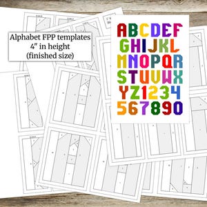 May include: A collection of white paper templates for alphabet FPP (Foundation Paper Piecing) projects. The text "Alphabet FPP templates 4" in height (finished size)" is visible. A colorful alphabet and number chart is also included.