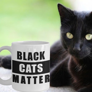 Black Cats Mug, Black Cats Matter, Black Cat Lover Saying Coffee Cup Gift for Mom Dad 11oz