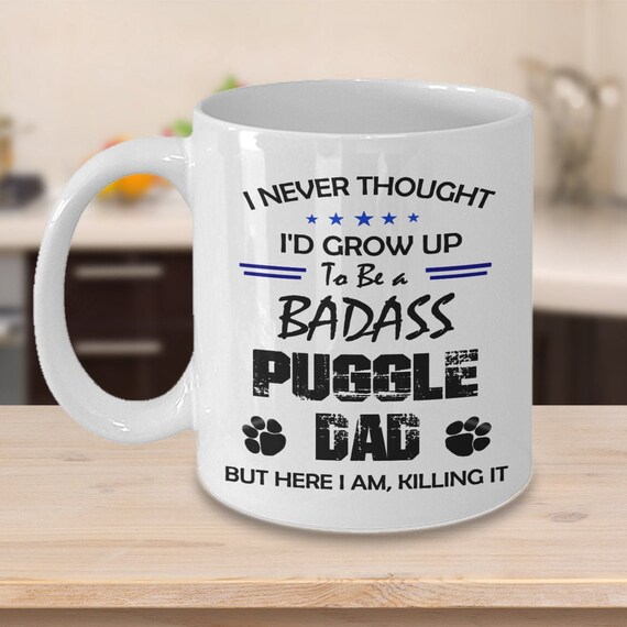 Puggle Dad Gifts Mug I Never Thought I D Grow Up To Be A Etsy Puggle Dad Gifts Mug I Never Thought I D Grow Up To Be A Etsy