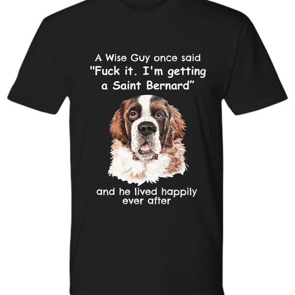 A Wise Guy Once Said Fuck It Saint Bernard Premium T-shirt for Men