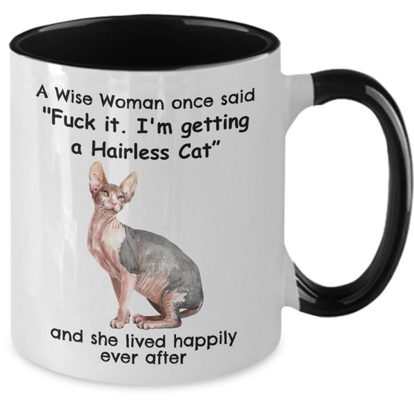 A Wise Woman Once Said I'm Getting a Hairless Cat Mug, Hairless Cat Lover Mom Saying Two Tone Coffee Cup Gift 11oz