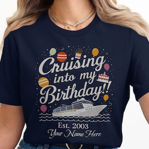 Cruising into My Birthday Customizable T-shirt, Perfect for Birthdays, Personalized Birthday Cruise Shirt, Custom Text Birthday Gift Tee