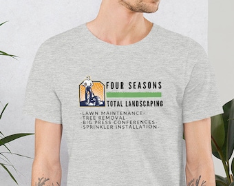 Four Seasons Total Landscaping T-Shirt: MAGA Humor
