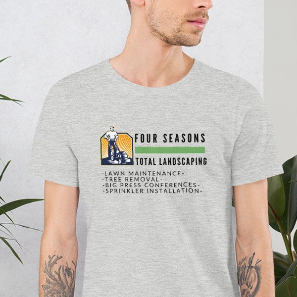 Four Seasons Total Landscaping T-Shirt | Lawn Care Big Press Conferences and Sprinkler Installation | Biden 2020 | Funny Trump Shrits