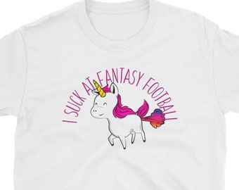 Fantasy Football Loser Shirt | I Suck at Fantasy Football | Farting Unicorn | Last Place Trophy Shirt | Worst Player Tee Shirt | Sacko Shirt
