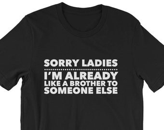 Funny Friend Zone Shirt, Gag Gift for Men Friend Zoned, Sorry Ladies, Funny Valentine Gift for Friend, Friendzone Gift for Him, BFF Guy Gift