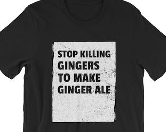 Funny Redhead Shirt | Gift for Gingers for St Patricks Day | Stop Killing Gingers | Red Haired Gift for Men and Women | Funny Ginger Shirt