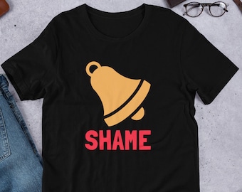 Shame Bell Shirt | Funny Game of Thrones Fan Gift | Shame Shame T Shirt | Funny GOT Parody Tee Shirt