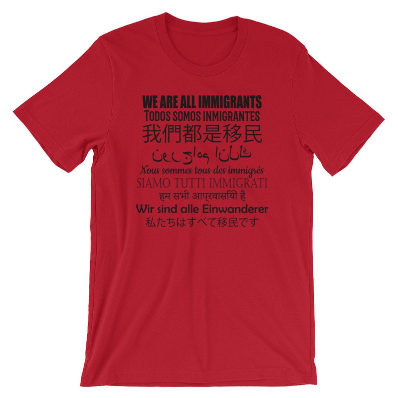 Pro Immigrants Shirt We Are All Immigrants 9 Languages Anti Trump Protest Tee Democrat or Liberal Against Trump Wall Open Borders Red
