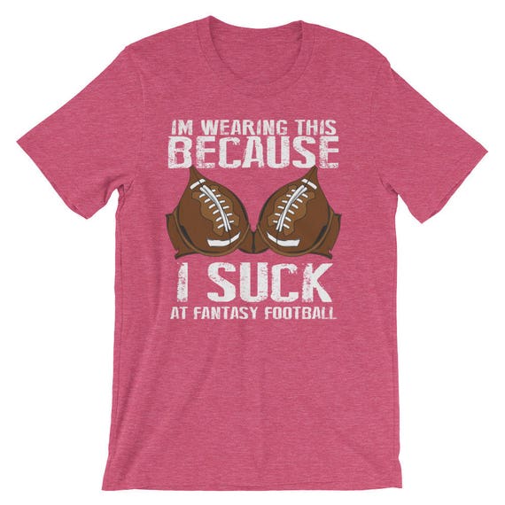Fantasy Football Loser T-Shirt - I Suck At Fantasy Football Fantasy Football Loser T-Shirt - I Suck At Fantasy Football