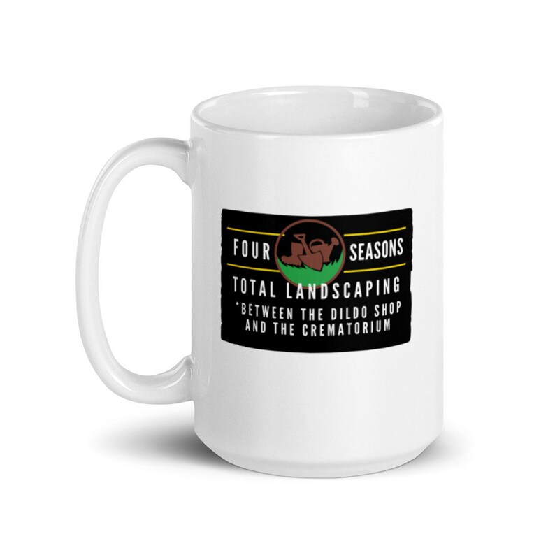 Four Seasons Total Landscaping Mug Between the Dildo Shop Etsy