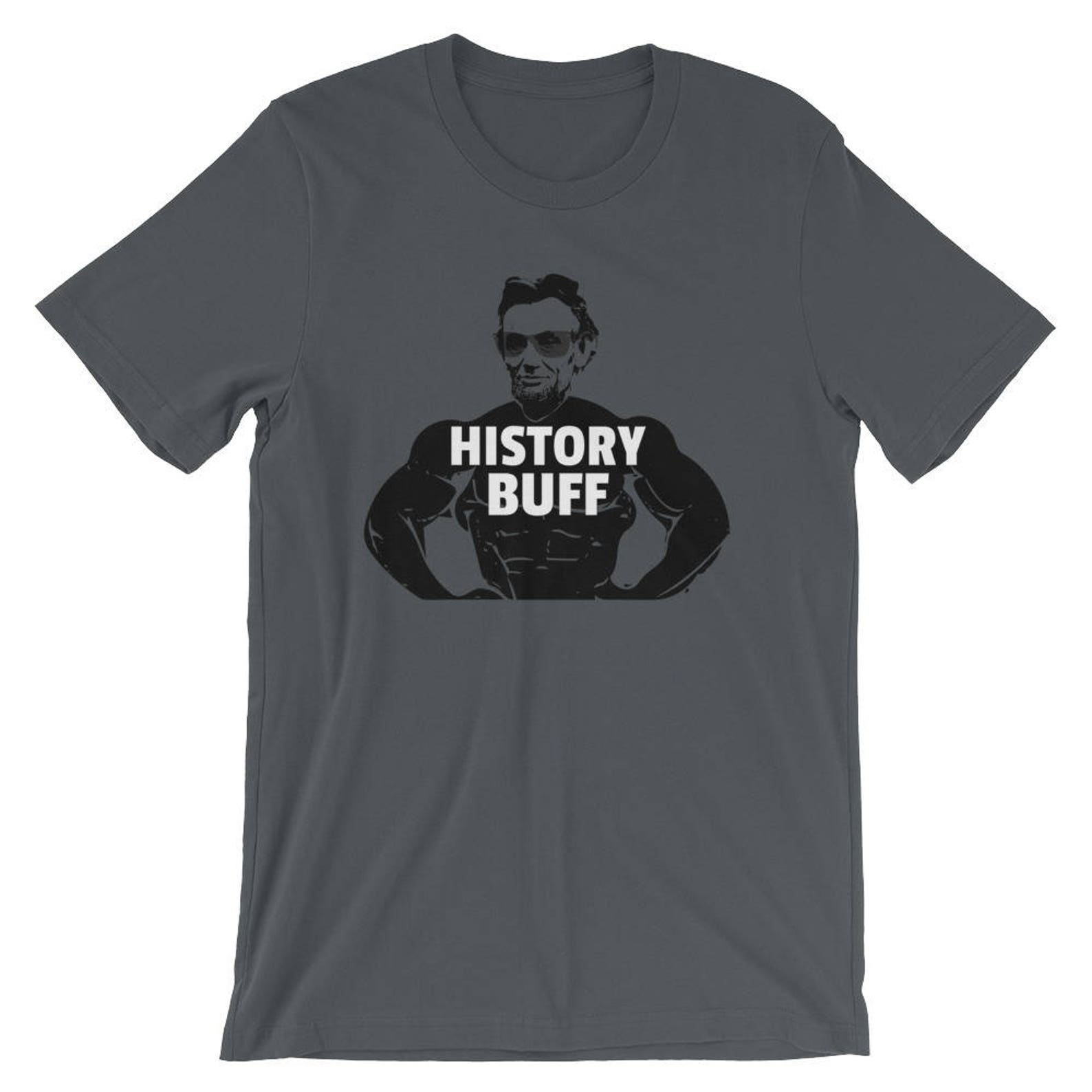 History Buff Tshirt Abe Lincoln Shirt Funny History Teacher Gift Idea