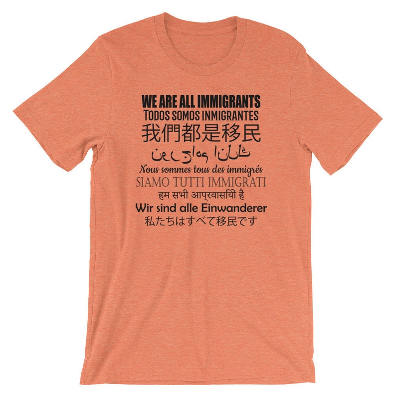 Pro Immigrants Shirt We Are All Immigrants 9 Languages Anti Trump Protest Tee Democrat or Liberal Against Trump Wall Open Borders image 5