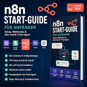 Könnte beinhalten: Ein dunkelblaues E-Book PDF mit dem Titel n8n START-GUIDE FÜR ANFÄNGER. Das Cover zeigt ein Flussdiagramm, das Webhook, Google Sheets, n8n, E-Mail und Slack verbindet. Es enthält eine Liste von Themen wie VPS-Setup, Self-Hosting und Chat-Agent.
