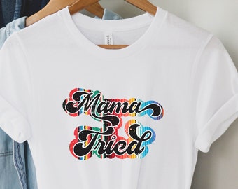 Mama Tried Shirt - Merle Haggard Shirt - Country Music Tshirt - Music Festival Graphic Tee - Country Concert Shirt - Vintage Country Shirt