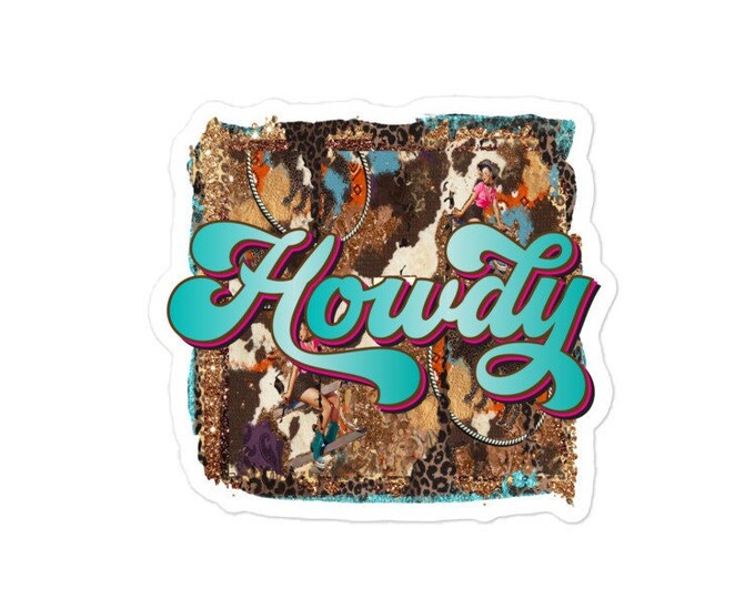 Howdy Sticker - Western Stickers - Cowgirl Stickers - Western Decals - Waterproof Stickers - Laptop Stickers - Water Bottle Stickers