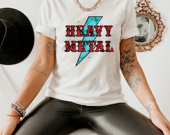 Heavy Metal Shirt - Western Shirt - Western Graphic Tees for Women - Punchy Tshirt - Cowgirl Shirt - Cute Western Tee - Gifts for Her