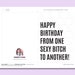 Printable Birthday Card for Her Happy Birthday From One Sexy Bitch to ...