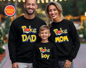 Poke-Family Matching Sweatshirt or Hoodie, Poke-Dad Sweatshirt, Poke-Mom Sweatshirt, Poke-Girl Sweatshirt, Poke-Sister Hoodie, Family Gift