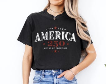 America 250 Years of Freedom Comfort Colors® Shirt, Vintage America Shirt, 1776 2026 Shirts, Fourth of July Women Gift, American Flag Shirt