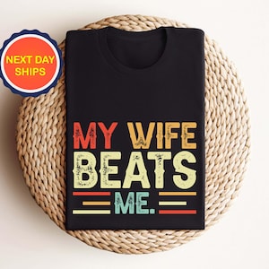 My Wife Beats Me Shirt, Vintage Husband And Wife Shirt, Husband Shirt For Men, Funny Husband Shirt, Shirt For Husband, Funny Husband Shirt