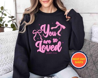 You Are So Loved Sweatshirt, Loved John 3:16 Sweatshirt, Loved Christian Valentines Hoodie, Xoxo Sweatshirt, Valentine's Day Sweatshirt