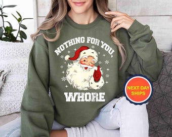 Sudadera o sudadera con capucha de Papá Noel con texto "Nothing for You Whore Christmas", sudadera de Papá Noel, linda sudadera navideña, sudadera navideña de Papá Noel