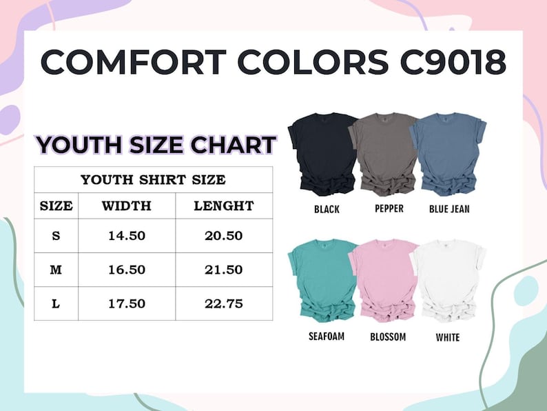 May include: Image of a youth size chart for Comfort Colors C9018 shirts. The chart shows sizes S, M, and L with width and length measurements. Six shirt colours are displayed: black, pepper, blue jean, seafoam, blossom, and white.