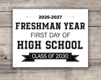 Freshman Year First Day of High School, Last First Day of school print, First Day of High School Sign, Back to School Photo Prop