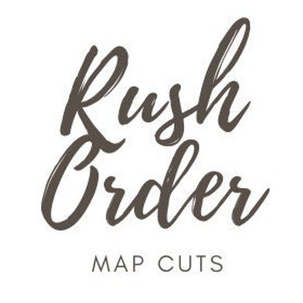 Rush My Order, Rush my map order, rush my gift, fast shipping